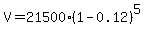 V=21500%2A%281-0.12%29%5E5