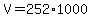 V=252%2A1000