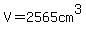 V=2565cm%5E3