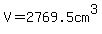 V=2769.5cm%5E3++