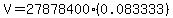 V=27878400%280.083333%29