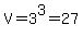 V=3%5E3=27