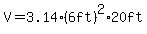 V=3.14%2A%286ft%29%5E2%2A20ft