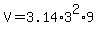 V=3.14%2A3%5E2%2A9