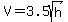 V=3.5sqrt%28h%29