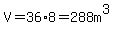 V=36%2A8=288m%5E3
