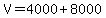 V=4000%2B8000