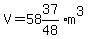 V=58+%2637%2F48+m%5E3