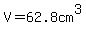 V=62.8cm%5E3