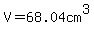 V=68.04cm%5E3