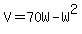 V=70W-W%5E2