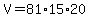 V=81%2A15%2A20