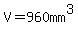 V=960mm%5E3