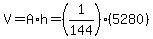 V=A%2Ah=%281%2F144%29%285280%29