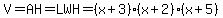 V=AH=LWH=%28x%2B3%29%28x%2B2%29%28x%2B5%29