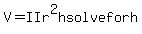 V=IIr%5E2h+solve+for+h
