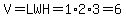 V=LWH=1%2A2%2A3=6