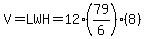 V=LWH=12%2879%2F6%29%288%29