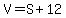 V=S%2B12