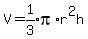 V=expr%281%2F3%29pi%2Ar%5E2h