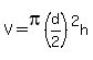 V=pi%28d%2F2%29%5E2h