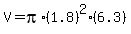 V=pi%2A%281.8%29%5E2%286.3%29