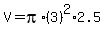 V=pi%2A%283%29%5E2%2A2.5