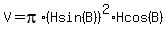 V=pi%2A%28Hsin%28B%29%29%5E2%2AHcos%28B%29