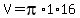 V=pi%2A1%2A16