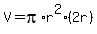V=pi%2Ar%5E2%2A%282r%29
