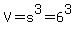 V=s%5E3=6%5E3