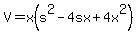 V=x%28s%5E2-4sx%2B4x%5E2%29