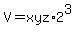V=xyz%2A2%5E3