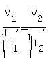 V%5B1%5D%2Fsqrt%28T%5B1%5D%29+=+V%5B2%5D%2Fsqrt%28T%5B2%5D%29