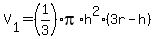 V%5B1%5D+=+%281%2F3%29pi%2Ah%5E2%283r-h%29