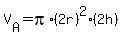 V%5BA%5D+=+pi%2A%282r%29%5E2%2A%282h%29