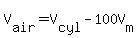 V%5Bair%5D=V%5Bcyl%5D-100V%5Bm%5D