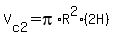 V%5Bc2%5D=pi%2AR%5E2%2A%282H%29