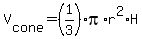 V%5Bcone%5D+=+%281%2F3%29+pi%2Ar%5E2%2AH