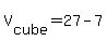 V%5Bcube%5D=27-7