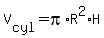 V%5Bcyl%5D=pi%2AR%5E2%2AH