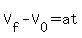 V%5Bf%5D-V%5B0%5D+=+at