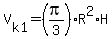 V%5Bk1%5D=%28pi%2F3%29R%5E2%2AH
