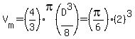 V%5Bm%5D=%284%2F3%29pi%28D%5E3%2F8%29=%28pi%2F6%29%282%29%5E3