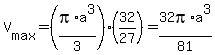 V%5Bmax%5D=%28pi%2Aa%5E3%2F3%29%2832%2F27%29=32pi%2Aa%5E3%2F81