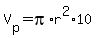 V%5Bp%5D=pi%2Ar%5E2%2A10