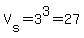 V%5Bs%5D=3%5E3=27