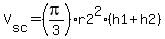 V%5Bsc%5D=%28pi%2F3%29r2%5E2%2A%28h1%2Bh2%29