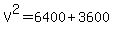 V%5E2=6400%2B3600