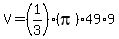 V+=+%281%2F3%29%28pi%29%2A49%2A9